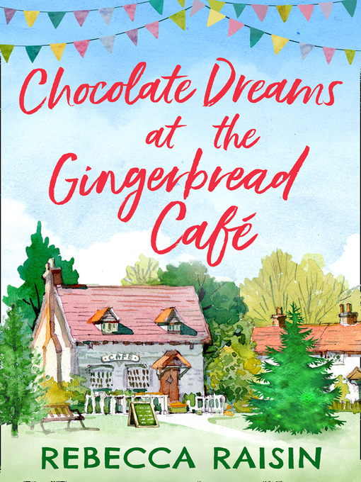 Title details for Chocolate Dreams at the Gingerbread Cafe by Rebecca Raisin - Available